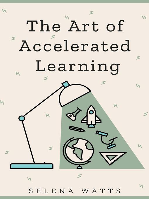 Title details for The Art of Accelerated Learning by Selena Watts - Wait list